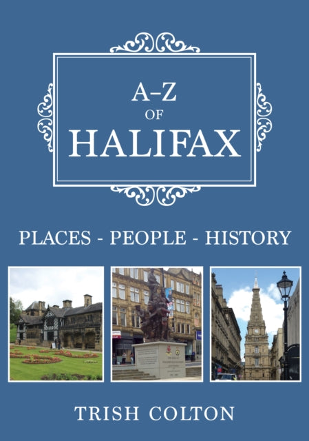 Book cover of: A-Z of Halifax. By: Trish Colton