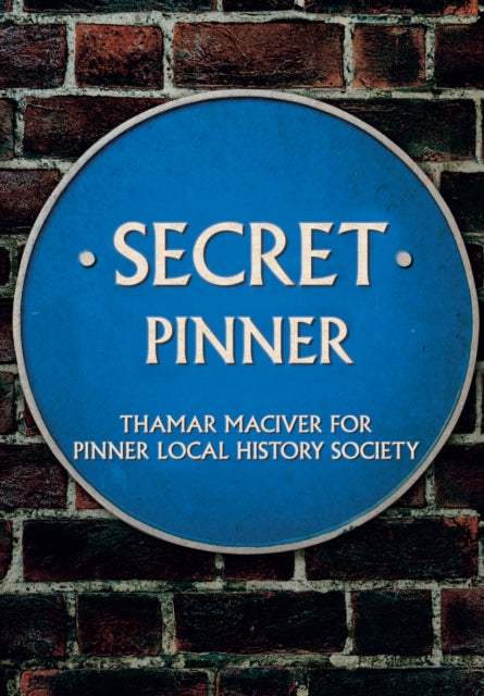 Book cover of: Secret Pinner. By: Pinner Local History Society