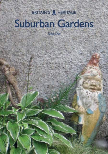 Book cover of: Suburban Gardens. By: Twigs Way