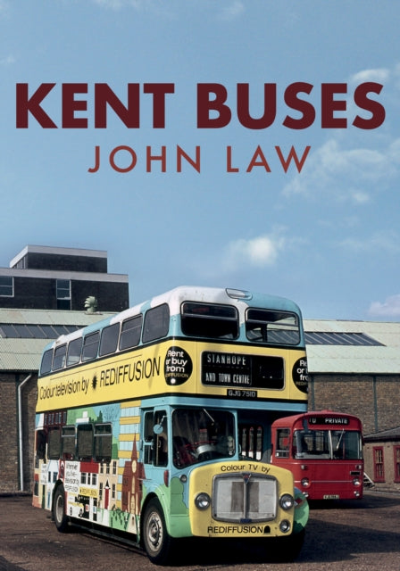 Book cover of: Kent Buses. By: John Law