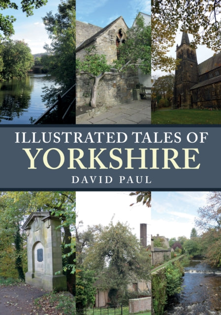 Book cover of: Illustrated Tales of Yorkshire. By: David Paul