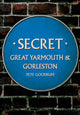 Book cover of: Secret Great Yarmouth & Gorleston. By: Pete Goodrum