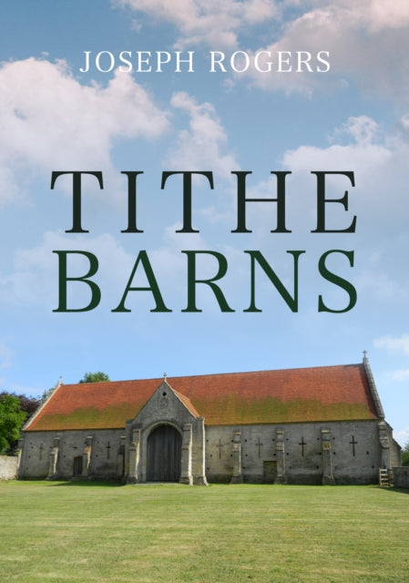 Book cover of: Tithe Barns. By: Joseph Rogers
