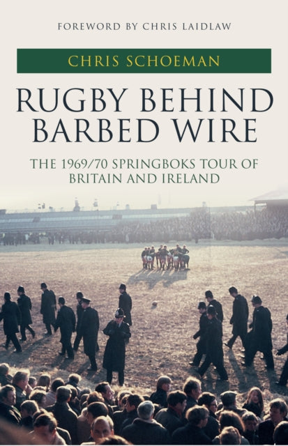 Book cover of: Rugby Behind Barbed Wire. By: Chris Schoeman