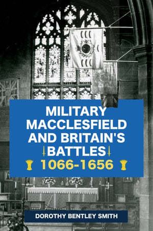 Macclesfieldi sõjaline ja Suurbritannia lahingud 1066–1656