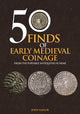 Book cover of: 50 Finds of Early Medieval Coinage. By: John Naylor - undifferentiated