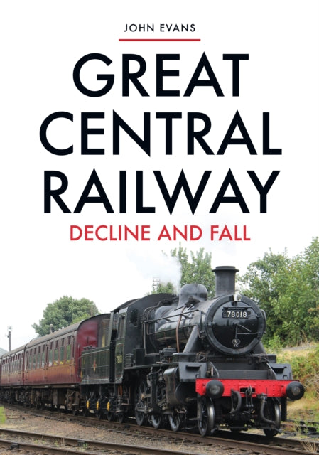 Book cover of: Great Central Railway. By: John Evans
