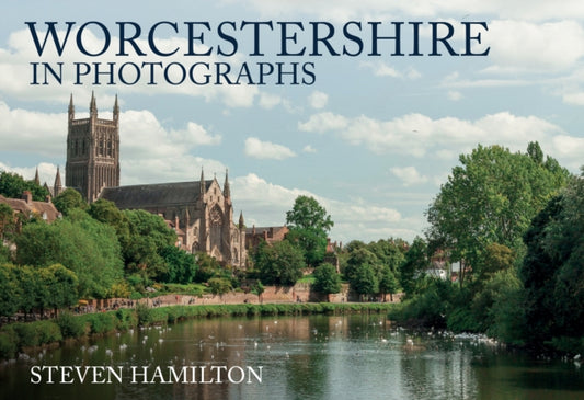 Book cover of: Worcestershire in Photographs. By: Steven Hamilton