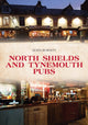 Book cover of: North Shields and Tynemouth Pubs. By: Eileen Burnett