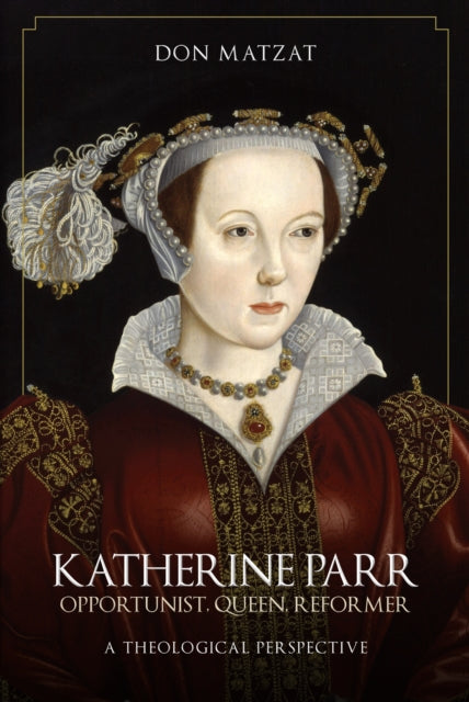 Book cover of: Katherine Parr. By: Don Matzat