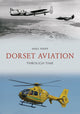 Book cover of: Dorset Aviation Through Time. By: Mike Phipp