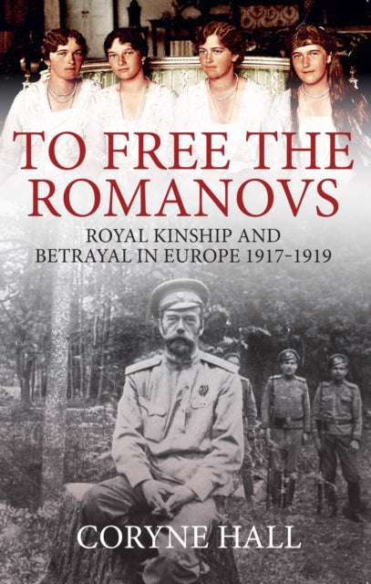 Book cover of: To Free the Romanovs. By: Coryne Hall