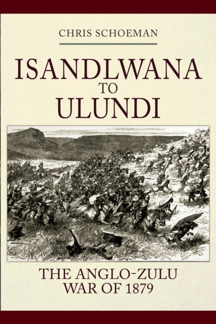 Book cover of: Isandlwana to Ulundi. By: Chris Schoeman