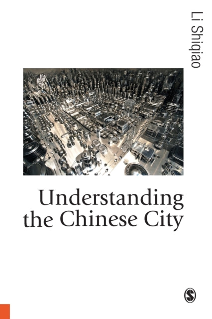 Book cover of: Understanding the Chinese City. By: Li Shiqiao