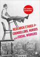 Book cover of: Research Ethics for Counsellors, Nurses & Social Workers