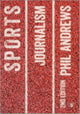Book cover of: Sports Journalism. By: Phil Andrews