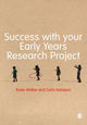 Book cover of: Success with your Early Years Research Project. By: Rosie Walker