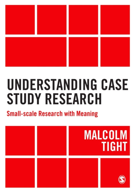 Book cover of: Understanding Case Study Research. By: Malcolm Tight