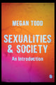 Book cover of: Sexualities and Society. By: Megan Todd