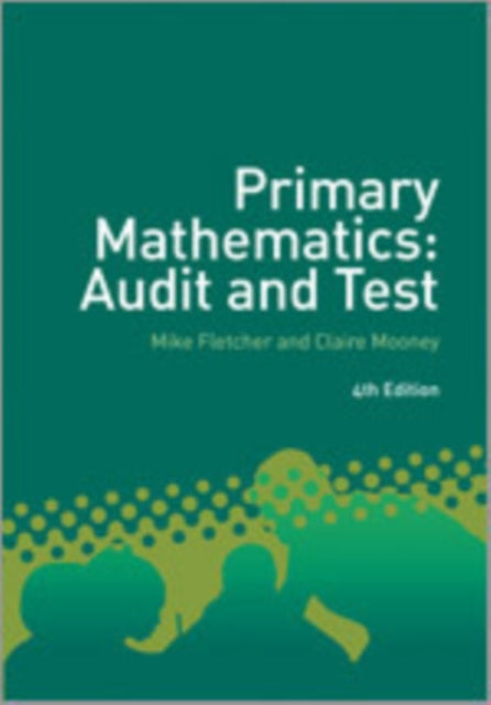 Book cover of: Primary Mathematics Audit and Test. By: Mike Fletcher