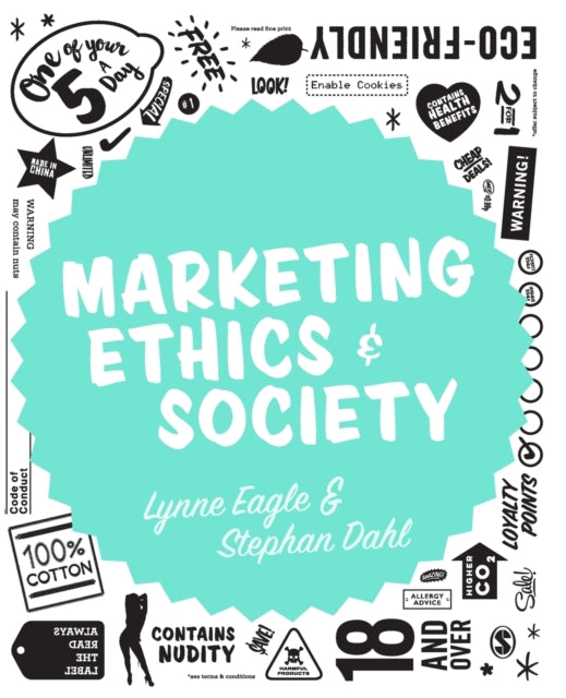 Book cover of: Marketing Ethics & Society. By: Lynne Eagle