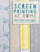 Book cover of: Screen Printing at Home