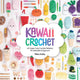 Book cover of: Kawaii Crochet. By: Melissa Bradley