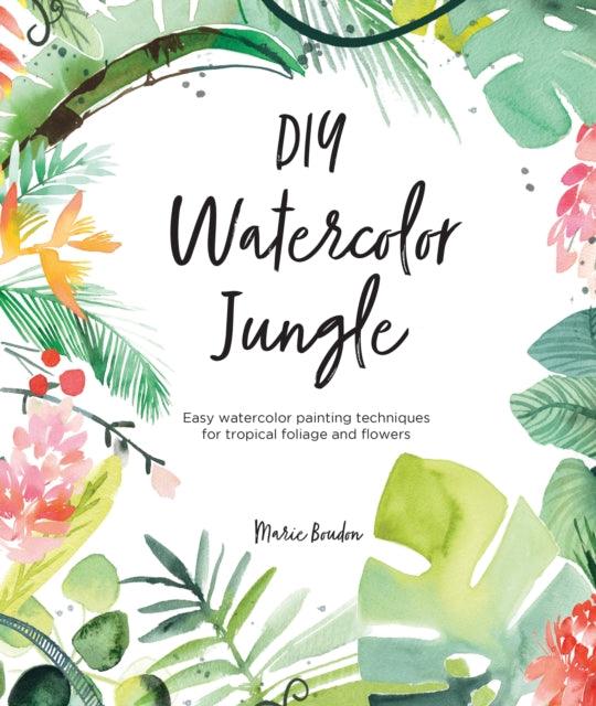 Book cover of: DIY Watercolor Jungle. By: Marie Boudon