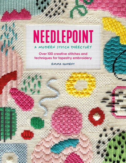 Book cover of: Needlepoint: a Modern Stitch Directory. By: Emma Homent