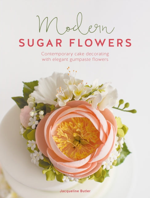Book cover of: Modern Sugar Flowers. By: Jacqueline Butler