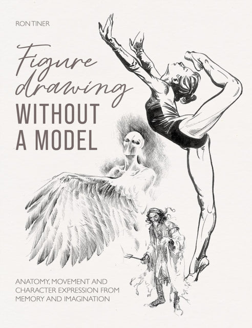 Book cover of: Figure Drawing without a Model. By: Ron Tiner