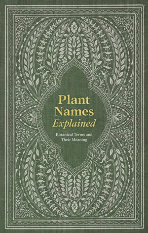Plant Names Explained, Botanical Terms and Their Meaning