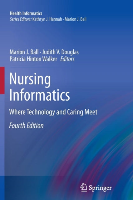 Book cover of: Nursing Informatics. By: Marion J. Ball