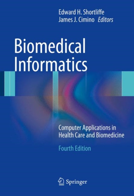 Book cover of: Biomedical Informatics. By: Edward H. Shortliffe