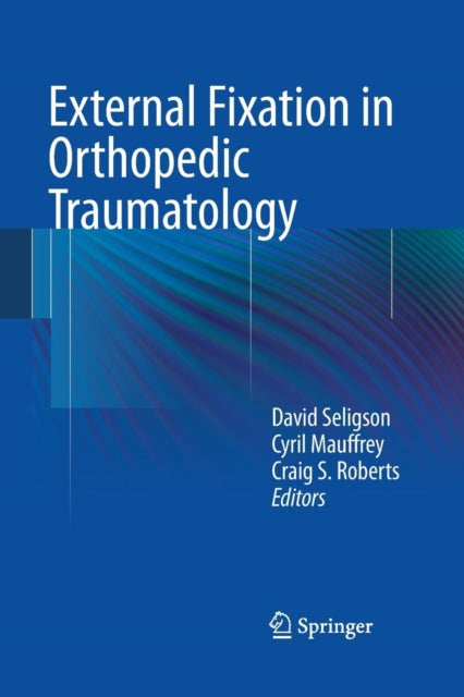 Book cover of: External Fixation in Orthopedic Traumatology. By: David Seligson