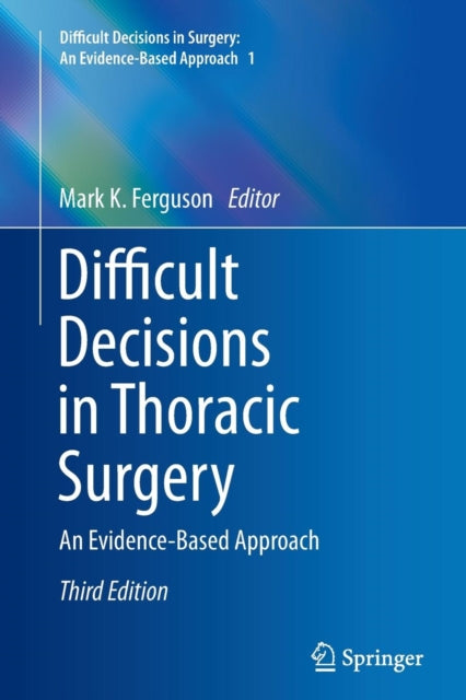 Book cover of: Difficult Decisions in Thoracic Surgery. By: Mark K. Ferguson