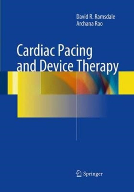 Book cover of: Cardiac Pacing and Device Therapy. By: David R. Ramsdale