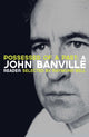 Book cover of: Possessed of a Past: A John Banville Reader