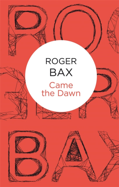 Book cover of: Came The Dawn. By: Roger Bax