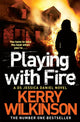 Book cover of: Playing with Fire. By: Kerry Wilkinson