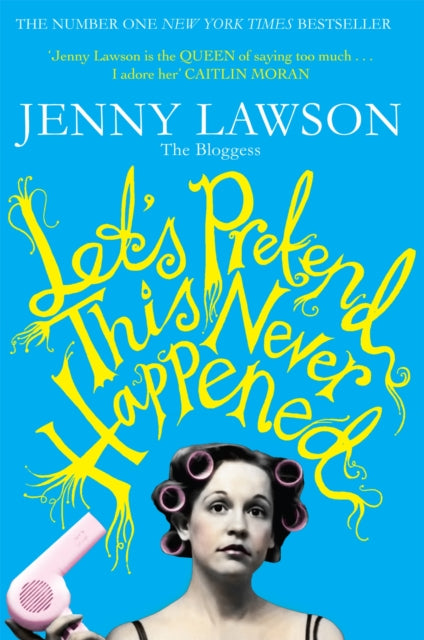 Book cover of: Let's Pretend This Never Happened. By: jenny lawson