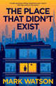 Book cover of: Place That Didn't Exist. By: Mark Watson