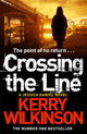 Book cover of: Crossing the Line. By: Kerry Wilkinson