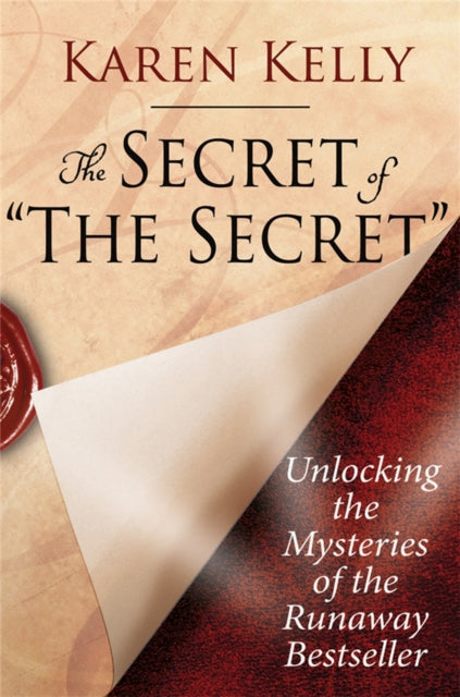 Book cover of: Secret of 'The Secret'. By: Karen Kelly