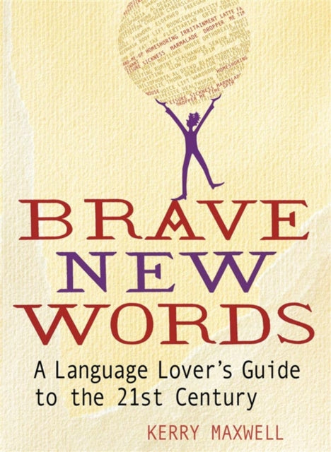 Book cover of: Brave New Words. By: Kerry Maxwell