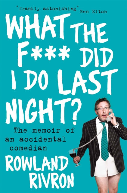 Book cover of: What the F*** Did I Do Last Night?