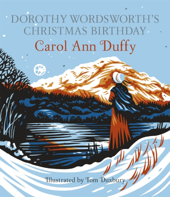 Dorothy Wordsworth's Christmas Birthday 9781447271505 Carol Ann Duffy