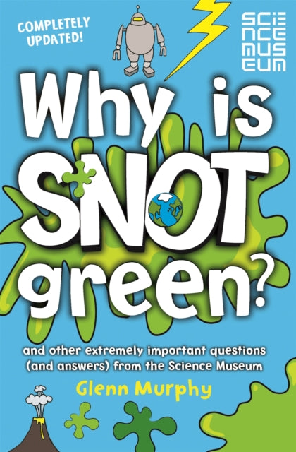 Book cover of: Why is Snot Green?. By: Glenn Murphy