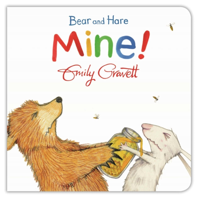 Book cover of: Bear and Hare: Mine!. By: Emily Gravett