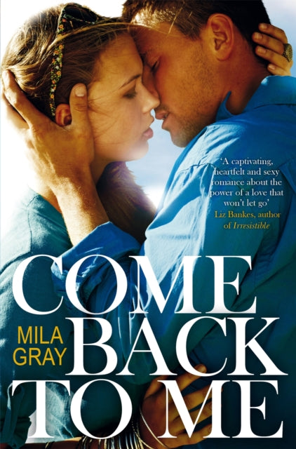 Book cover of: Come Back To Me. By: Mila Gray